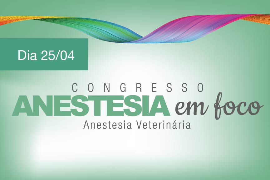 Congresso Anestesia em foco Congresso Vet em Foco